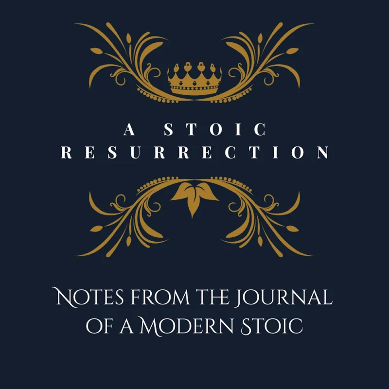 A Stoic Resurrection: Notes from the Journal of a Modern Stoic by Kontext